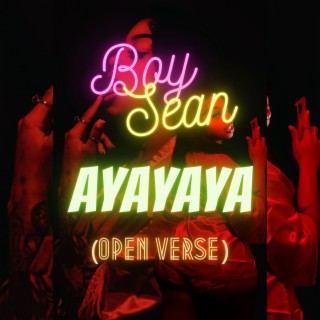 Ayayaya (Open Verse)