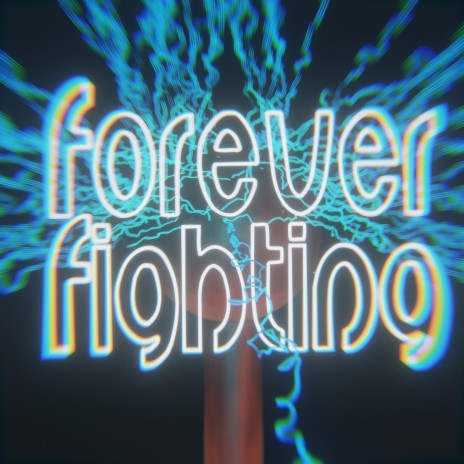Forever Fighting | Boomplay Music