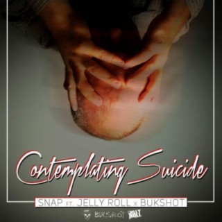 Contemplating Suicide (feat. Jelly Roll, Bukshot & Mixed Magic)