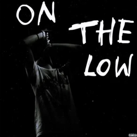 On The Low | Boomplay Music