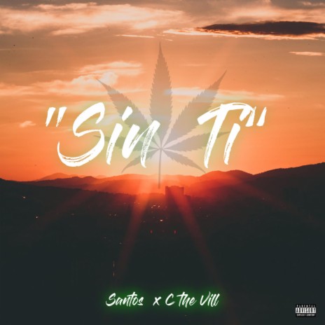 Sin Ti ft. C the Vill