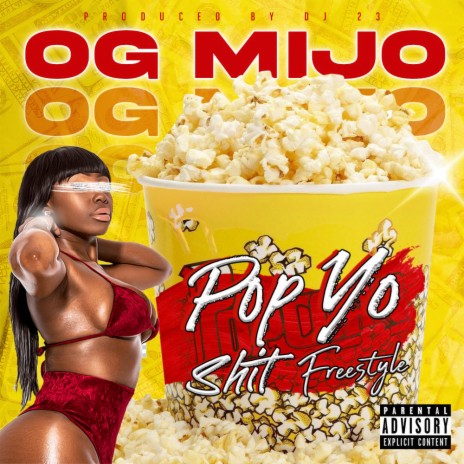 Pop Yo Shit Freestyle (feat. OG Mijo) | Boomplay Music