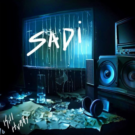 Sadi ft. Hvrry & CUBA | Boomplay Music