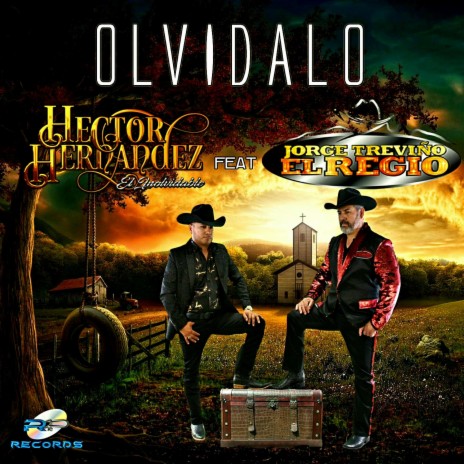 Olvidalo (feat. Jorge Trevino El Regio) | Boomplay Music
