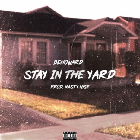 Stay In The Yard | Boomplay Music