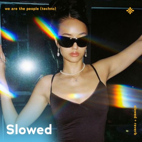 we are the people (techno) - slowed + reverb ft. twilight & Tazzy | Boomplay Music