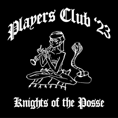 Players Club '23 (Knights of the Posse) ft. Nerissima Serpe, Artie 5ive, Tony Boy, Papa V & Low-Red | Boomplay Music