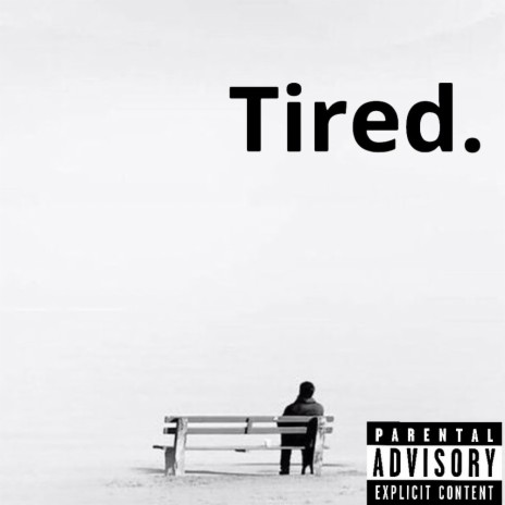 Tired. | Boomplay Music