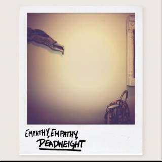 Empathy, Empathy Dead Weight Side B