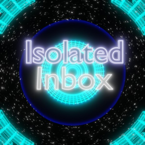 Isolated Inbox | Boomplay Music