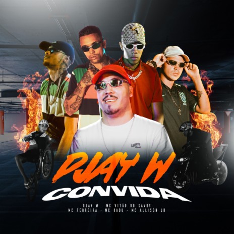 Djay W Convida ft. Mc Vitão do Savoy, Mc Ferreira, MC Kadu & MC Alisson JB | Boomplay Music