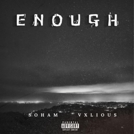 ENOUGH ft. Vxlious | Boomplay Music
