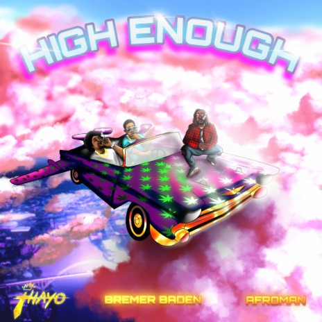 High Enough ft. Afroman & King Thayo | Boomplay Music