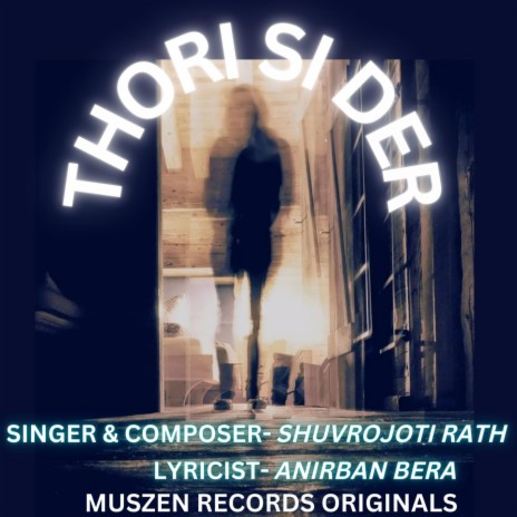 THORI SI DER ft. Shuvrojoti Rath | Boomplay Music