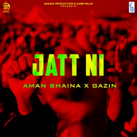 Jatt Ni ft. Gazin & Sarb Malhi | Boomplay Music