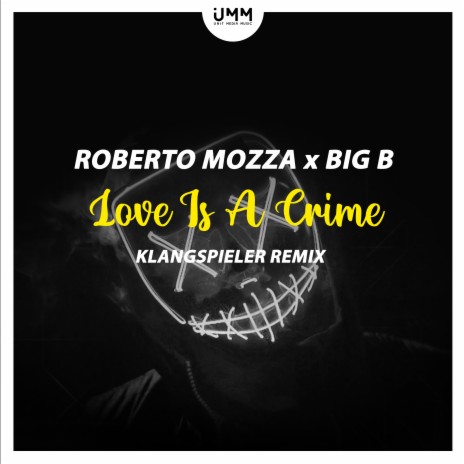 Love Is A Crime (Klangspieler Remix) ft. Big B | Boomplay Music
