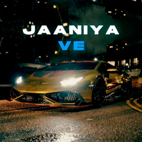 Jaaniya Ve ft. Haseeb Haze, JJ Esko & Naz6m | Boomplay Music
