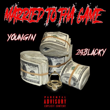 Married To Tha Game (feat. 24Blacky) | Boomplay Music