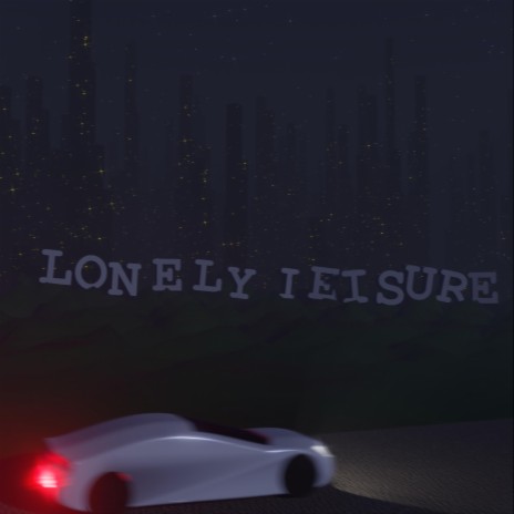Lonely Leisure | Boomplay Music