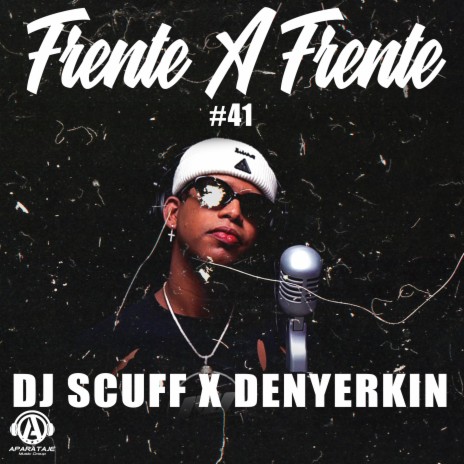 Frente A Frente #41 Denyerkin ft. Denyerkin | Boomplay Music