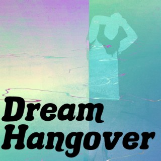 Dream Hangover