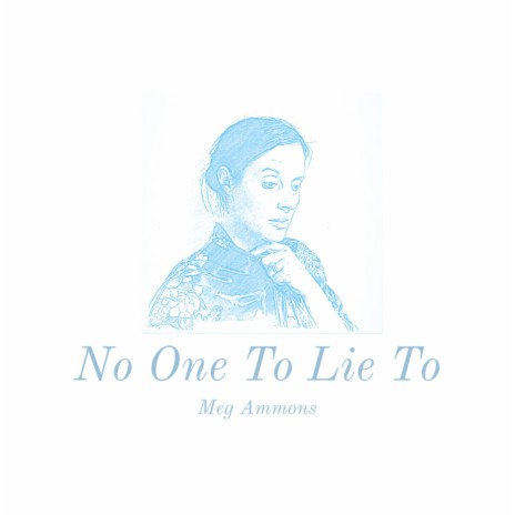 No One To Lie To | Boomplay Music