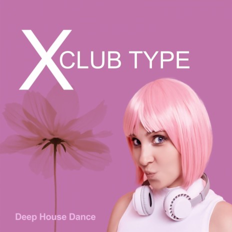 X Club Type | Boomplay Music
