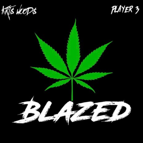 Blazed ft. Player 3 | Boomplay Music