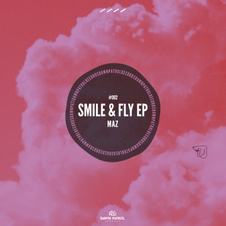 Smile & Fly ft. Dawn Patrol | Boomplay Music