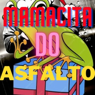 MAMACITA DO ASFALTO