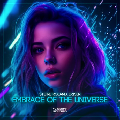 Embrace Of The Universe ft. Iriser | Boomplay Music