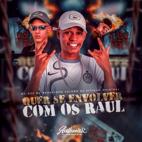 Quer Se Envolver Com os Raul ft. DJ VITINHO ORIGINAL & MC DZS | Boomplay Music