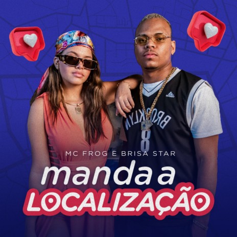 Manda a Localização ft. Brisa Star | Boomplay Music