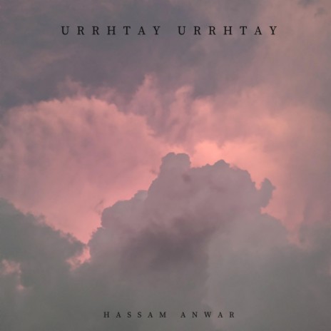 Urrhtay Urrhtay | Boomplay Music