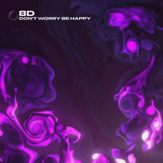 Don't Worry Be Happy - 8D Audio