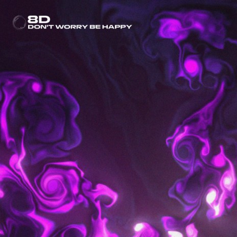 Don't Worry Be Happy - 8D Audio ft. surround. | Boomplay Music