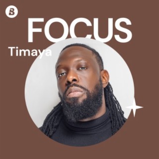 Focus: Timaya | Boomplay Music