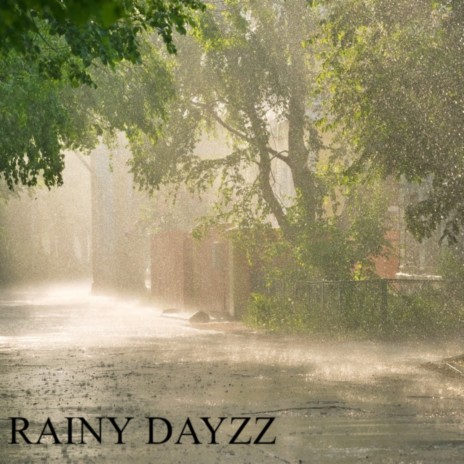 Rainy dayzz | Boomplay Music