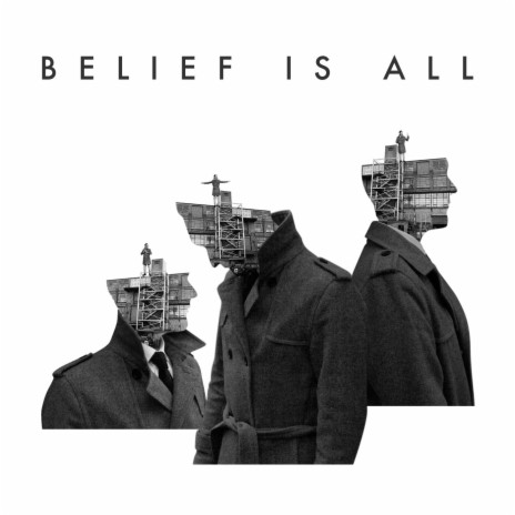 Belief Is All | Boomplay Music