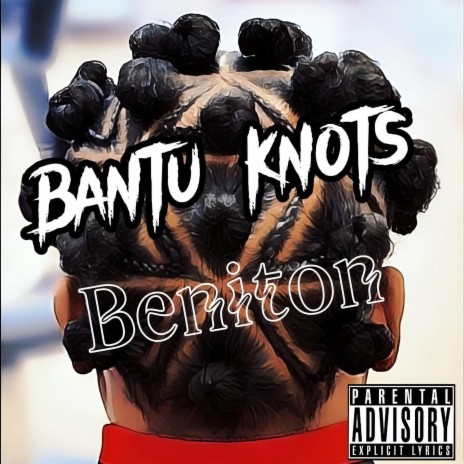 Bantu Knots | Boomplay Music