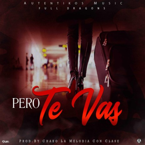 Pero Te Vas | Boomplay Music