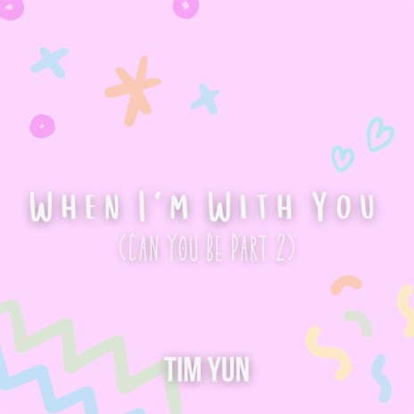 When I'm With You (Can You Be Part 2) | Boomplay Music