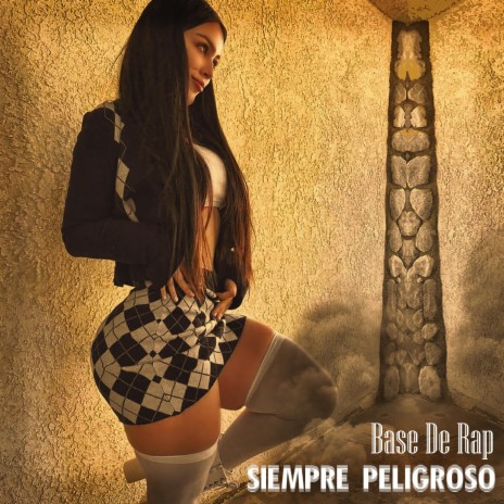 Base De Rap Siempre Peligroso ft. Ser The Producer | Boomplay Music