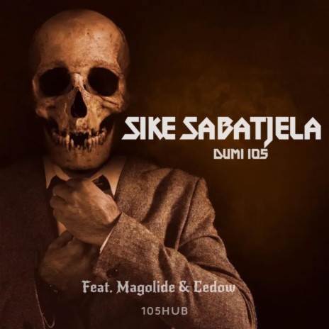 Sike Sabatjela ft. Cedow & Magolide | Boomplay Music