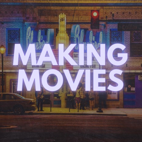 Making Movies | Boomplay Music