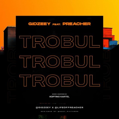 TROBUL ft. Preach Preacher | Boomplay Music