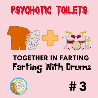 Together In Farting, Vol. 3 - Farting with Drums