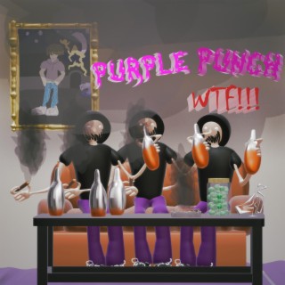 purple punch wtf!