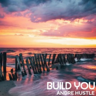 Build you