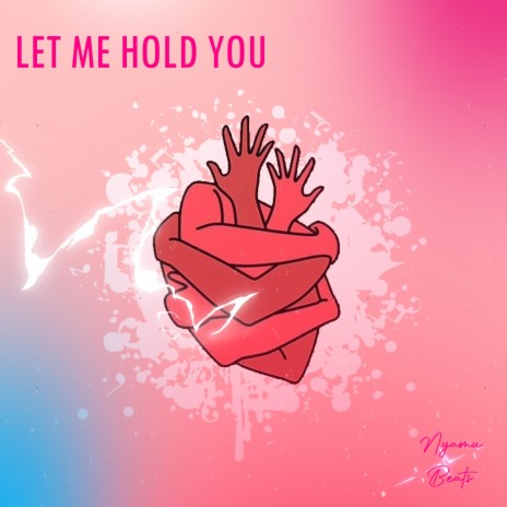 Let Me Hold You | Boomplay Music